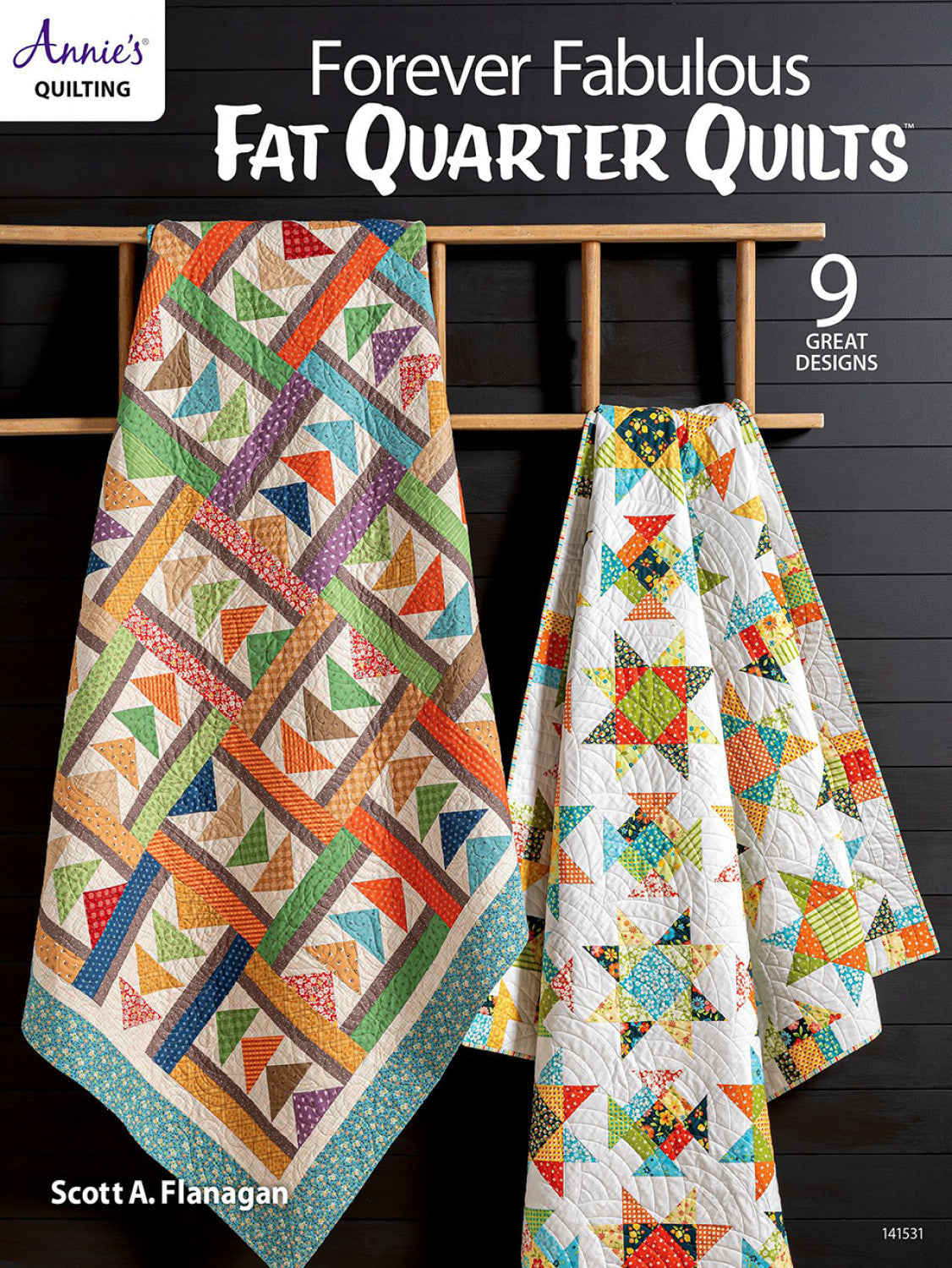 Forever Fabulous Fat Quarter Quilts Scott A. Flanagan Annies Quilt