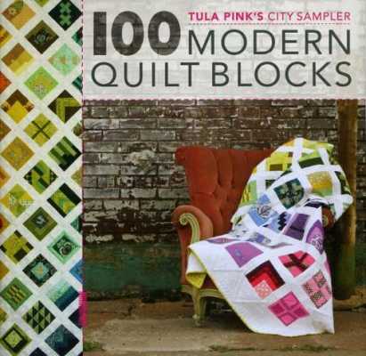 100 Modern Quilt Blocks City Sampler - Tula Pink