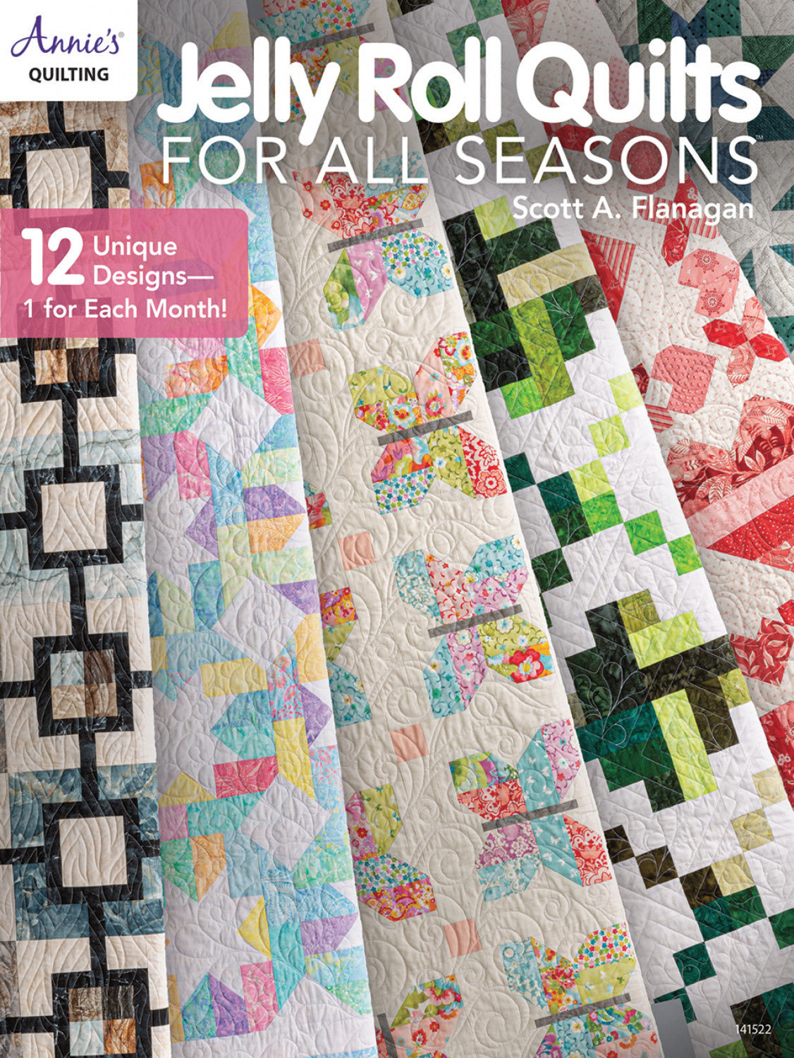 Jelly Roll Quilts for all Seasone - Scott A. Flanagan