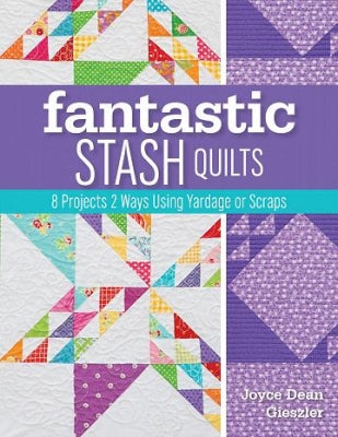 Fantastic Stash Quilts - Joyce Dean Gieszler