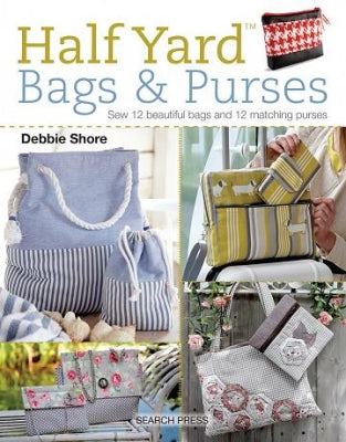 Half Yard Bags & Purses - Debbie Shore