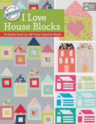 I Love House Blocks - Block Buster Quilts