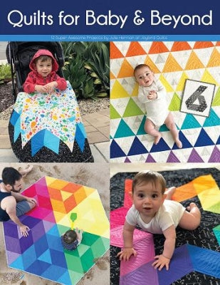 Quilts for Baby & Beyond - Julie Herman of Jaybird Quilts