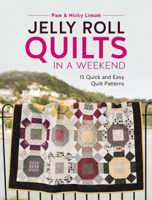 Jelly Roll Quilts in a Weekend - Pam & Nicky Lintott