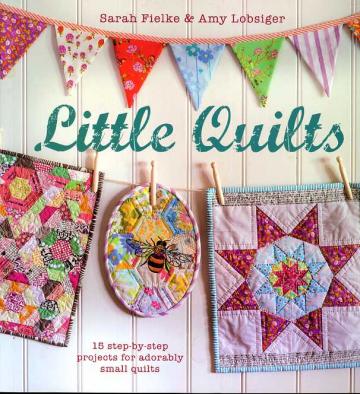 Little Quilts - Sarah Fielke & Amy Lobsiger