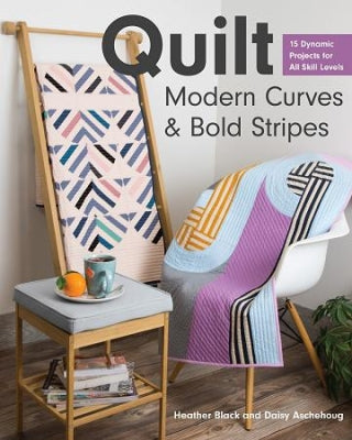 Quilt Modern Curves & Bold Stripes - Heather Black and Daisy Aschehoug