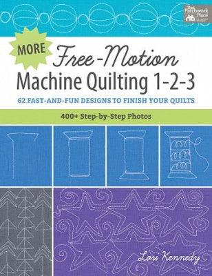 MORE Free-Motion Machine Quilting 1-2-3 - Lori Kennedy