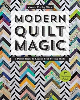Modern Quilt Magic - Victoria Findlay Wolfe
