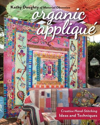 Organic Appliqué - Kathy Doughty of Material Obsession