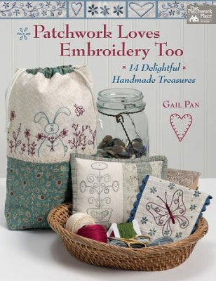 Patchwork Loves Embroidery Too - Gail Pan