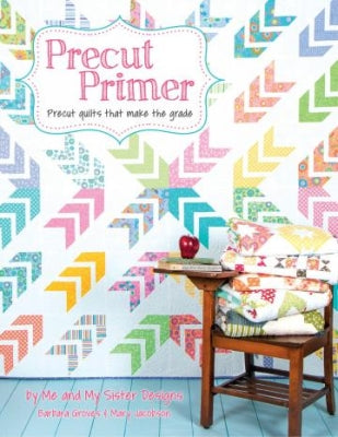 Precut Primer by Me and My Sister Designs - Barbare Groves & Mary Jacobson
