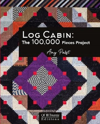 Log Cabin: The 100,000 Pieces Project - Amy Pabst - Quiltmania