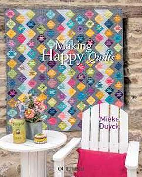 Making Happy Quilts - Mieke Duyck