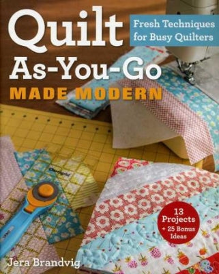 Quilt As-You-Go Made Modern - Jera Brandvig
