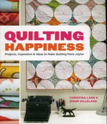 Quilting Happiness - Christina Lane & Diane Gilleland