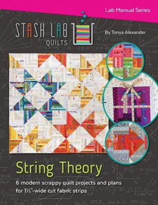String Theory - Stash Lab Quilts by Tonya Alexander