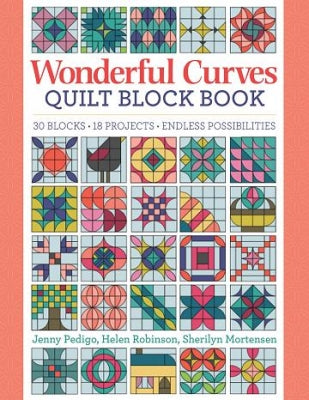 Wonderful Curves Sampler Quilt Block book - Jenny Pedigo, Helen Robinson, Sherilyn Mortensen