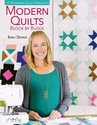 Modern Quilts Block by Block - Emily Dennis