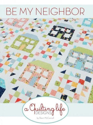 Be My Neighbor mönster - a Quilting Life Designs - Sherri McConnell
